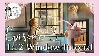 Miniature Tutorial 1:12 Scale Windows Building the Bennet (Doll) House Episode 3