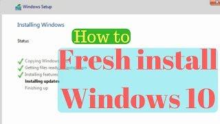 Windows 10 installation - How to do a fresh install of Windows 10