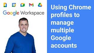 Using Chrome profiles to manage multiple Google accounts