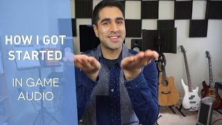 How I Got Started in Game Audio