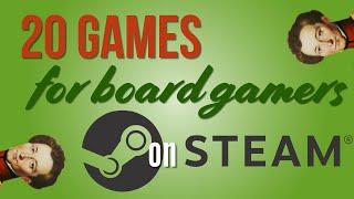 20 Great Games on Steam for board gamers