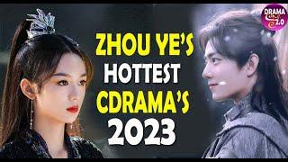 Zhou Ye & Xiao Zhan's Upcoming CDrama  For 2023 l Zhou Ye together w/ her hottest leading men