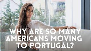 Why are so many Americans moving to Portugal?