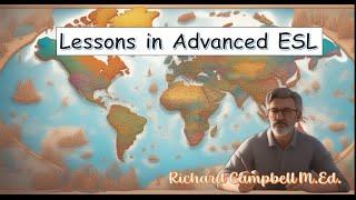 Learn Advanced English ESL Class Lesson 61 with Richard Campbell M.Ed