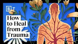 6 ways to heal trauma without medication | Bessel van der Kolk | Big Think