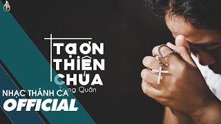 Tạ Ơn Thiên Chúa - Trung Quân | MV LYRICS