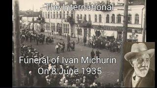 (RARE) The International | Funeral of Ivan Michurin (8 June 1935)