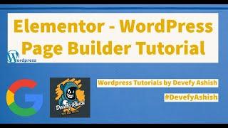 Elementor - WordPress Page Builder Tutorial By Devefy Ashish