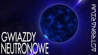 Gwiazdy neutronowe - Astronarium odc. 73