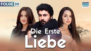 Die erste Liebe | Folge 30 | Beste Serie auf Deutsch | Deutsche Synchronisation | CI1O