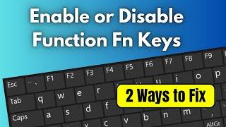 How to Enable or Disable Function Fn Keys in Windows 10/11 - (2 Ways to Fix)