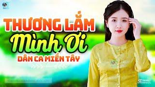 Thương Lắm Mình Ơi - LK Dân Ca Miền Tây 2024, Nhạc Trữ Tình Quê Hương Chọn Lọc - Dân Ca Miền Tây