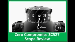 Zero Compromise ZC527 Scope Review