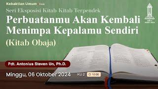 Pdt. Antonius Un - Perbuatanmu Akan Kembali Menimpa Kepalamu Sendiri - Kebaktian 2 - 6/10/24