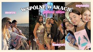 PIERWSZE WSPÓLNE WAKACJE ️ - VLOG ZNAD MORZA I KONCERTU TAYLOR 