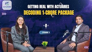 GETTING REAL Ep #2 | With Actuaries | Decoding the 1-Crore Package — Shivangee ft. Praveen Patwari