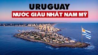 URUGUAY: Đất nước tiến bộ ở Nam Mỹ