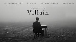 Classical Villain - Classical Music For Villains