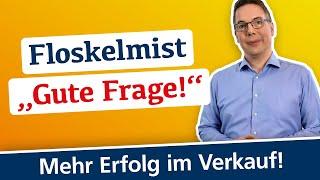 Warum die Floskel "Gute Frage!" schädlich ist! - Fragetechnik mit Oliver Schumacher