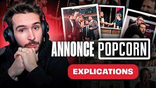 Quelques explications concernant la grosse annonce Popcorn !