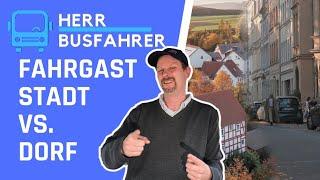 Sind Stadt- Fahrgäste anders als vom Land? #herrbusfahrer