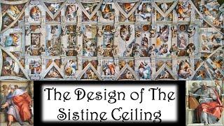 The Sistine Ceiling (part 1) - The Design