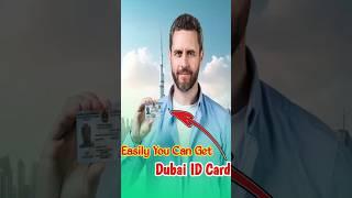 Now Easily You Can Get Dubai ID Card  #dubai #shorts