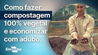 Como fazer compostagem 100% vegetal #Embrapa