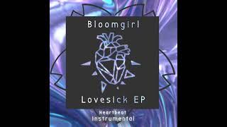 Bloomgirl - Heartbeat (Instrumental version) [Lovesick EP]