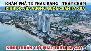 Khám Phá TP. Phan Rang - Tháp Chàm Ninh Thuận, Kinh Đô Của Vương Quốc Chăm Pa Xưa!!