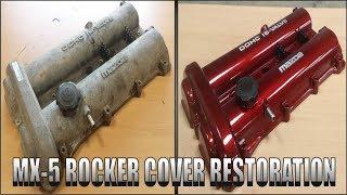 MAZDA MX-5  Rocker Cover Restoration ( Miata , Eunos )