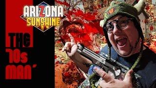 Arizona Sunshine Review/Gameplay with THE70sMAN