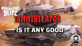 WOTB | ANNIHILATOR - IS IT WORTH IT?