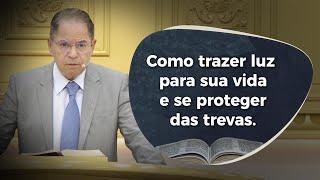 Como Trazer luz para sua vida  - 11 Agosto