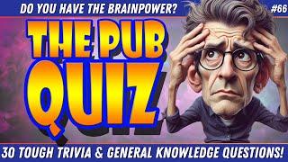 30 Super Tough TRIVIA & PUB QUIZ Questions To TEST Your Genius!