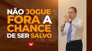 Não jogue fora a chance de ser salvo | Bispo Jadson Santos