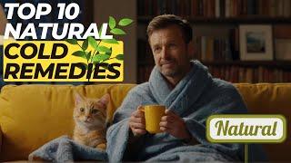 Unlocking Top 10 Nature's Cold Remedies: Doctor Approved Solutions