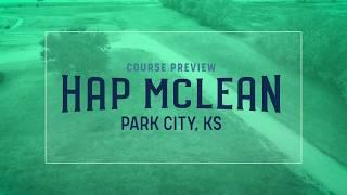 Hap McLean Park Course Preview (Park City, KS)