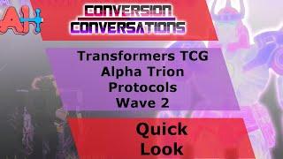 Conversion Conversations: Transformers TCG Alpha Trion Protocols Wave 2