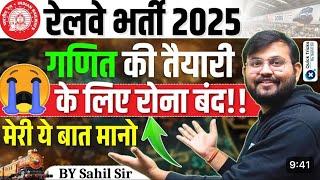 Railway Exams 2025| Maths Best Strategy | Score Full in Railway Maths| Best Study Plan |by Sahil sir