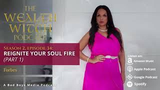 S2E34 - Reignite Your Soul Fire Part 1