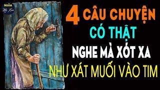  4 Câu Chuyện Cuộc Sống CÓ THẬT ĐÂU ĐÓ NGOÀI KIA Nghe Mà Xót Xa Như Xát Muối Vào Tim | Ngẫm Mà Xem