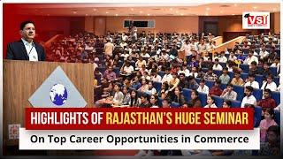 Highlights of Rajasthan's Huge Seminar on Top Career Opportunities in Commerce | @vsijaipurofficial