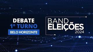 Eleições 2024: Debate na Band dos Candidatos à Prefeitura de Belo Horizonte (1º Turno)