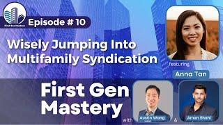 Wisely Jumping Into Multifamily Syndication with Anna Tan