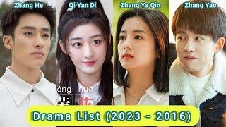 Zhang He, Qi Yan Di, Zhang Ya Qin and Zhang Yao | Drama List (2023 - 2016) |