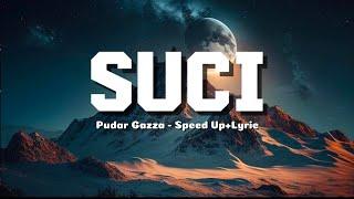 SUCI - Pudar Gazza  (Official Speed Up) Original