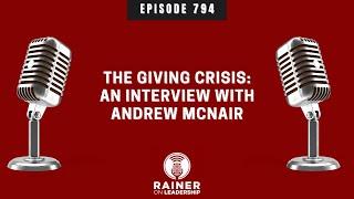 The Giving Crisis: An Interview with Andrew McNair