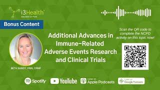 Additional Advances in Immune-Related Adverse Events Research and Trials With Beth Sandy, MSN, CRNP