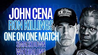 Ron Killings V John Cena 1 on 1 Match | #WWESMACKDOWN LIVE WATCHALONG #NETFLIX #SMACKDOWN